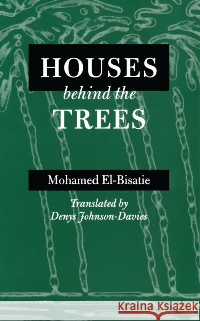 Houses behind the Trees Mohamed El-Bisatie Denys Johnson-Davies  9780292720954 University of Texas Press - książka