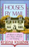 Houses by Mail: A Guide to Houses from Sears, Roebuck and Company Stevenson, Katherine Cole 9780471143949 Preservation Press