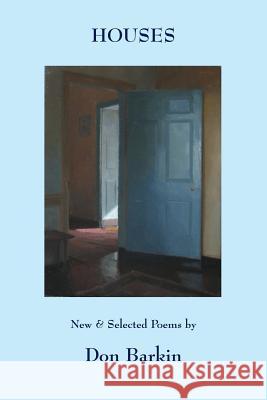 Houses: New and Selected Poems by Don Barkin Don Barkin 9781943826223 Antrim House - książka