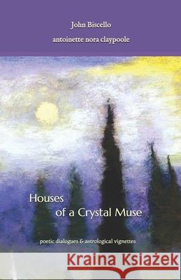 Houses of a Crystal Muse John Biscello Anthony DiStefano Issa de Nicola 9781672382960 Independently Published - książka