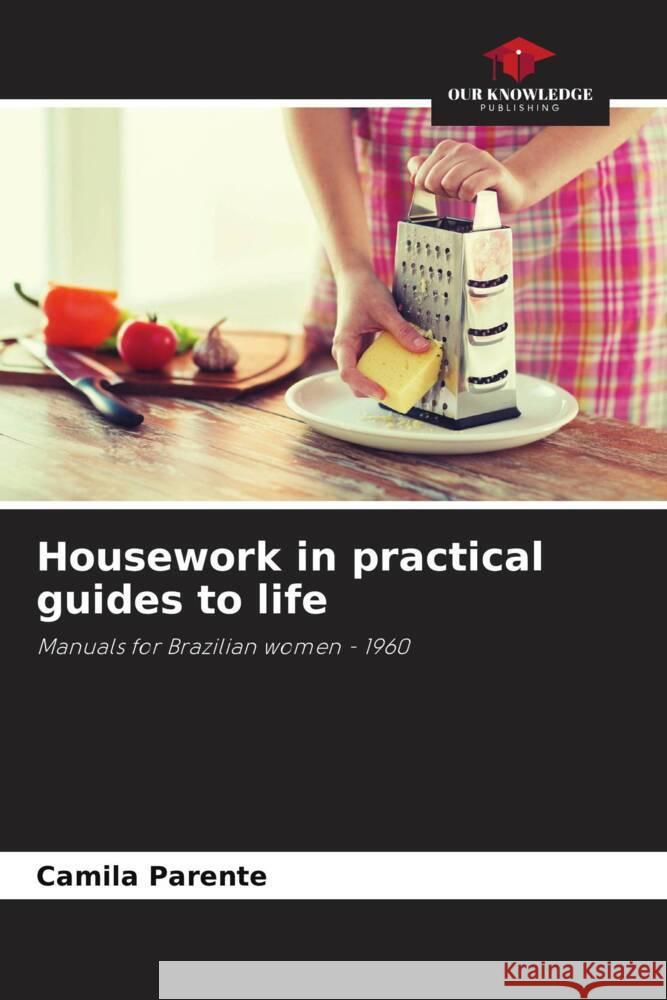 Housework in practical guides to life Parente, Camila 9786208273323 Our Knowledge Publishing - książka