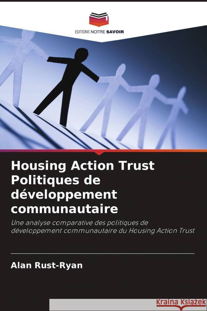 Housing Action Trust Politiques de développement communautaire Rust-Ryan, Alan 9786203508154 Editions Notre Savoir - książka