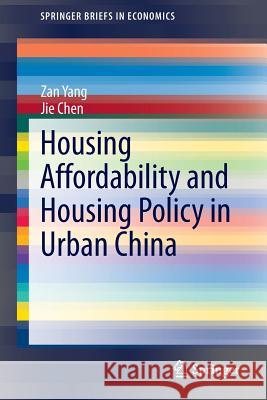 Housing Affordability and Housing Policy in Urban China Zan Yang Jie Chen 9783642540431 Springer - książka