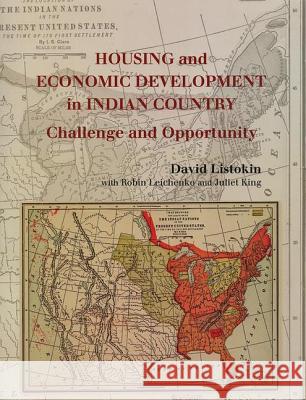 Housing and Economic Development in Indian Country: Challenge and Opportunity David Listokin Robin Leichenko Juliet King 9780882851785 Center for Urban Policy Research - książka