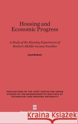 Housing and Economic Progress Lloyd Rodwin 9780674369160 Harvard University Press - książka