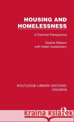 Housing and Homelessness: A Feminist Perspective Sophie Watson 9781041135715 Routledge - książka