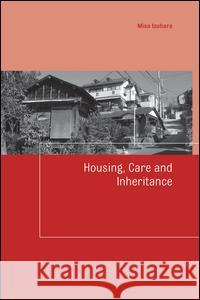 Housing, Care and Inheritance Izuhara Misa                             Misa Izuhara 9781138991750 Routledge - książka