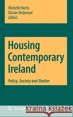 Housing Contemporary Ireland: Policy, Society and Shelter Norris, Michelle 9781402056734 Springer - książka