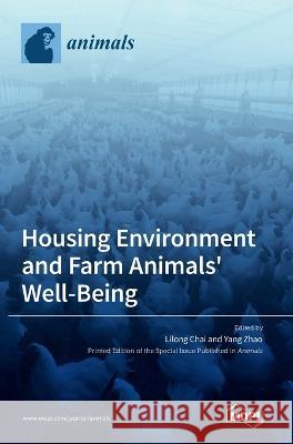 Housing Environment and Farm Animals' Well-Being Lilong Chai Yang Zhao  9783036545868 Mdpi AG - książka