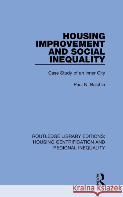 Housing Improvement and Social Inequality: Case Study of an Inner City Paul N. Balchin 9781032041162 Routledge - książka