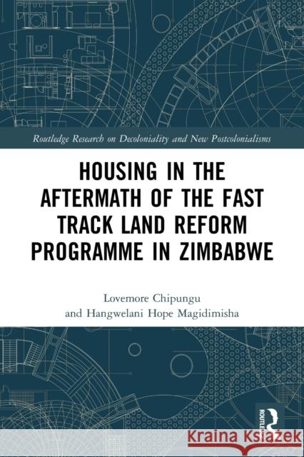 Housing in the Aftermath of the Fast Track Land Reform Programme in Zimbabwe Lovemore Chipungu Hangwelani Hope Magidimisha 9780367654511 Routledge - książka