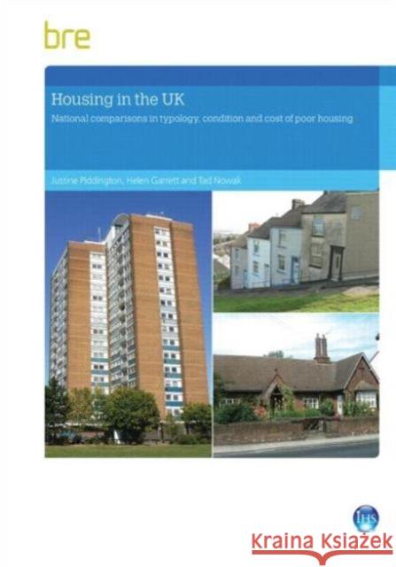 Housing in the UK: National comparisons in typology, condition and cost of poor housing Justine Piddington, Helen Garrett, Nowak Tad 9781848063303 IHS BRE Press - książka