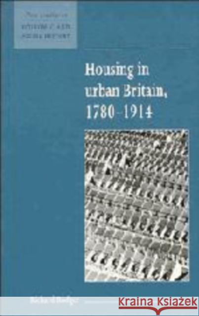 Housing in Urban Britain 1780–1914 Richard Rodger (University of Leicester) 9780521552677 Cambridge University Press - książka