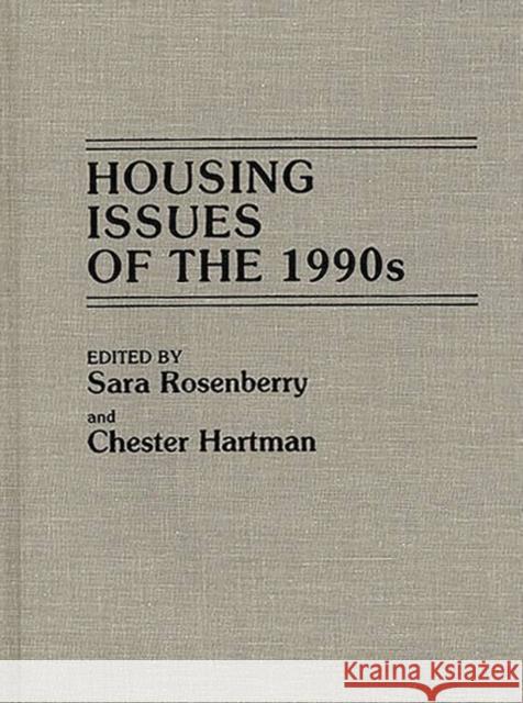 Housing Issues of the 1990s Sara Rosenberry Chester Hartman Sara Rosenberry 9780275923624 Praeger Publishers - książka