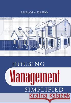 Housing Management Simplified Adelola Dairo 9781491889794 Authorhouse - książka