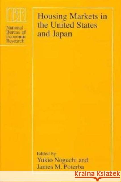 Housing Markets in the United States and Japan Yukio Noguchi James M. Poterba 9780226590158 University of Chicago Press - książka