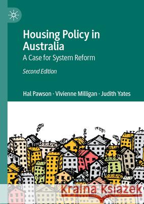Housing Policy in Australia: A Case for System Reform Hal Pawson Vivienne Milligan Judith Yates 9789819506637 Palgrave MacMillan - książka