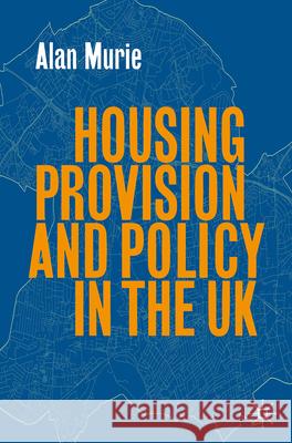 Housing Provision and Policy in the UK Alan Murie 9789819541515 Palgrave MacMillan - książka