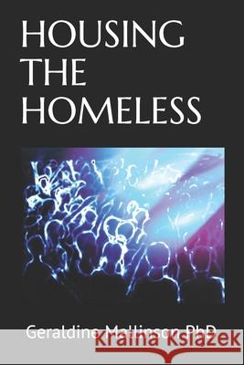 Housing the Homeless Geraldine Mallinson, PhD 9798522598150 Independently Published - książka