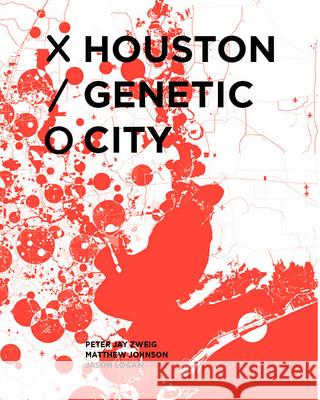 Houston Genetic City Peter Zweig Matthew Johnson Jason Logan 9781948765244 Actar - książka