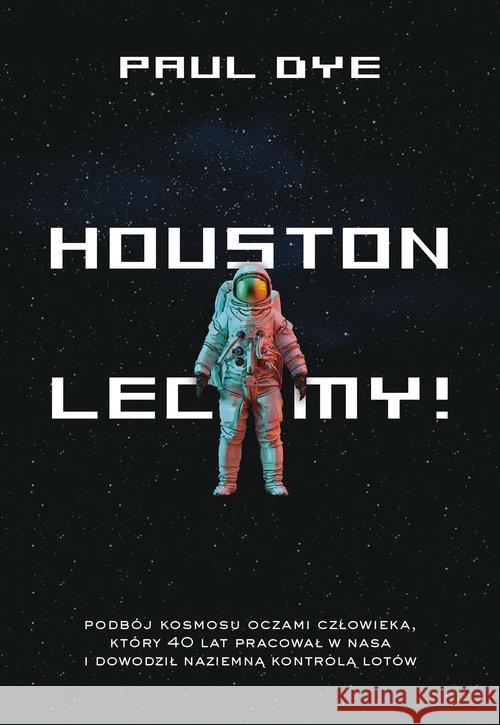 Houston, lecimy! Dye Paul 9788328715103 Muza - książka