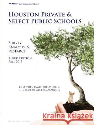 Houston Private and Select Public Schools Shelby Joe, Stephen Hayes 9781304302076 Lulu.com - książka