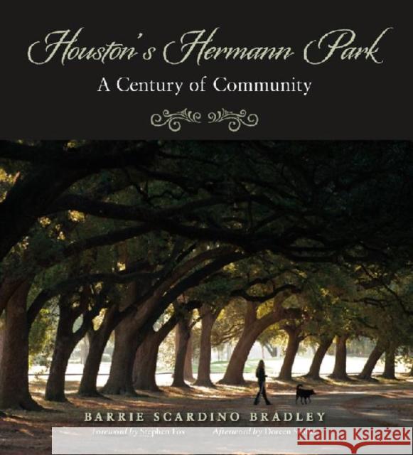 Houston's Hermann Park: A Century of Community Bradley, Alice (Barrie) M. Scardino 9781623490362 Texas A&M University Press - książka