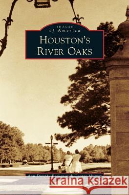 Houston's River Oaks Ann Dunphy Becker, George Murray (California Polytechnic Institute San Luis Obispo USA) 9781531665401 Arcadia Publishing Library Editions - książka