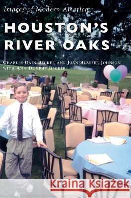 Houston's River Oaks Charles Dain Becker Joan Blaffer Johnson Ann Dunphy Becker 9781540201461 History Press Library Editions - książka