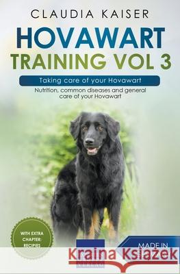 Hovawart Training Vol 3 - Taking care of your Hovawart: Nutrition, common diseases and general care of your Hovawart Claudia Kaiser 9783968973920 Expertengruppe Verlag - książka