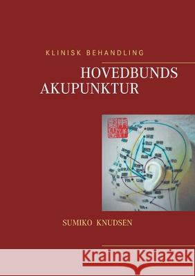Hovedbundsakupunktur Sumiko Knudsen 9788743033738 Books on Demand - książka