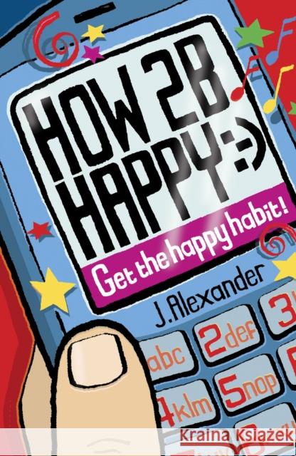 How 2 B Happy Jenny Alexander 9780713675597 Bloomsbury Publishing PLC - książka