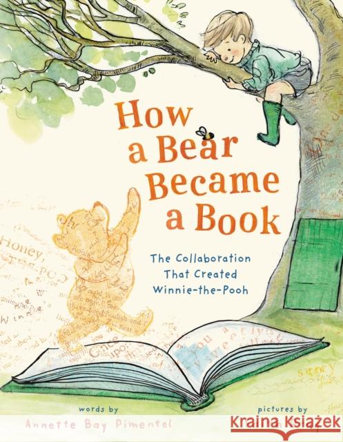 How a Bear Became a Book: The Collaboration That Created Winnie-The-Pooh Annette Bay Pimentel 9781250358448 Henry Holt & Company - książka