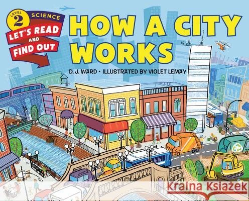 How a City Works D. J. Ward Violet Lemay 9780062470300 HarperCollins - książka