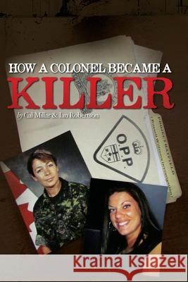 How a Colonel Became a Killer Cal Millar Ian Robertson 9781477590874 Createspace Independent Publishing Platform - książka