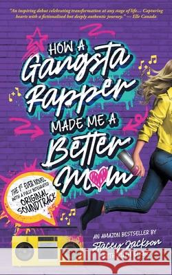 How A Gangsta Rapper Made Me A Better Mom: (Immersive Edition) Stacey Jackson Ruth Elkins 9781036926311 3b1g Records - książka