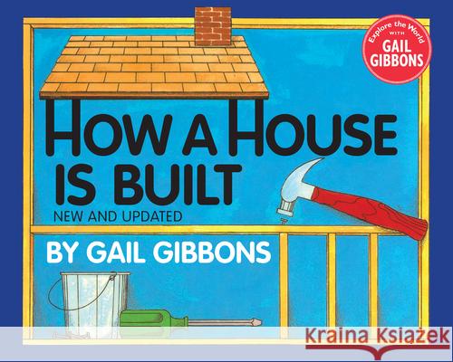 How a House Is Built Gibbons, Gail 9780823446940 Holiday House - książka