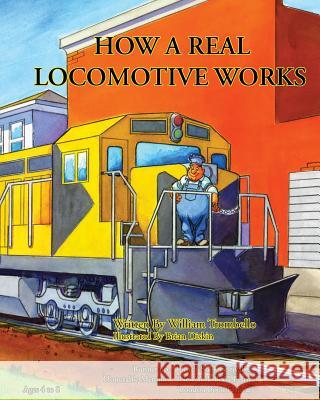 How a Real Locomotive Works William Trombello Brian Diskin 9780984299850 Technical Training Consultants Inc. - książka