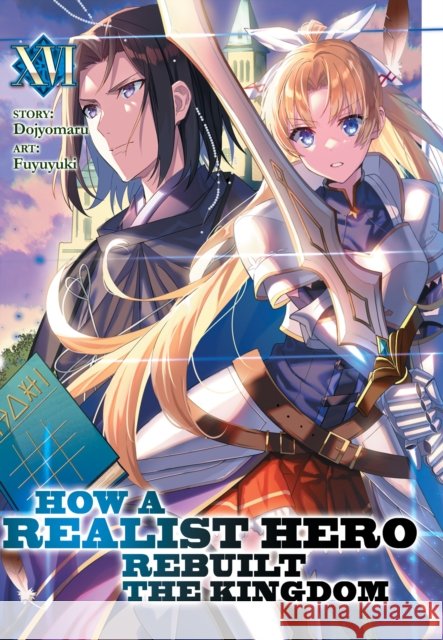 How a Realist Hero Rebuilt the Kingdom (Light Novel) Vol. 16 Dojyomaru 9781638587637 Seven Seas Entertainment, LLC - książka