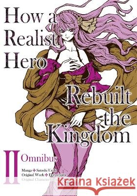 How a Realist Hero Rebuilt the Kingdom (Manga): Omnibus 2 Dojyomaru                                Satoshi Ueda Sean McCann 9781718341036 J-Novel Club - książka