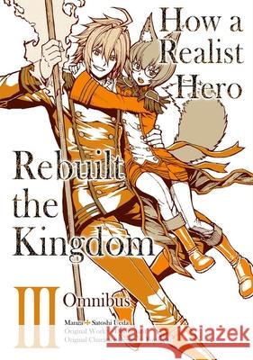 How a Realist Hero Rebuilt the Kingdom (Manga): Omnibus 3 Dojyomaru 9781718341050 J-Novel Club - książka