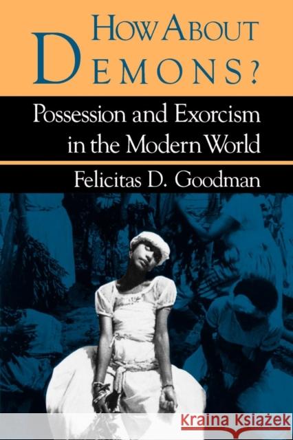 How about Demons? Felicitas D. Goodman 9780253204677 Indiana University Press - książka