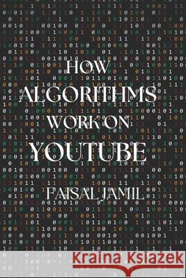 How Algorithms Work on YouTube Faisal Jamil 9798332942983 Independently Published - książka