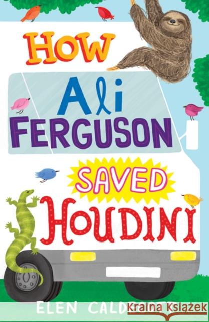 How Ali Ferguson Saved Houdini Elen Caldecott 9781408805749 Bloomsbury Publishing PLC - książka