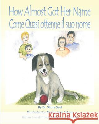 How Almost Got Her Name: Come Quasi ottenne il suo nome Entner, Phyllis Jane 9781720096306 Independently Published - książka