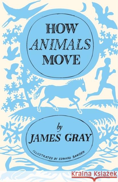 How Animals Move James Gray 9781107621374 Cambridge University Press - książka