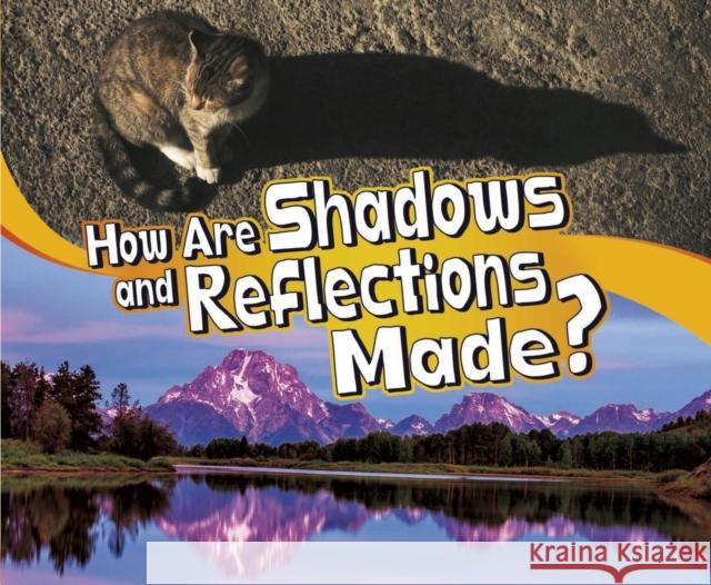 How Are Shadows and Reflections Made? Mari Schuh 9781474786645 Capstone Global Library Ltd - książka