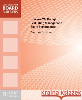 How Are We Doing?: Evaluating Manager and Board Performance Vaughn M. Upshaw 9781560117421 Unc School of Government - książka