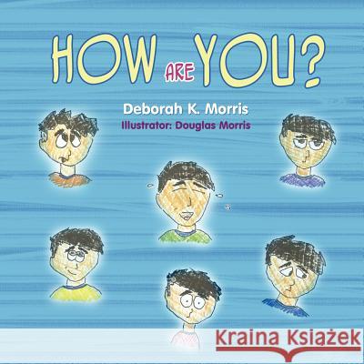 How Are You? Deborah K. Morris Douglas Morris 9781612046648 Strategic Book Publishing - książka