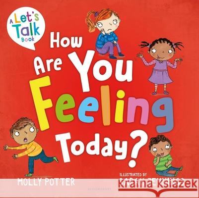 How Are You Feeling Today?: A Let's Talk picture book to help young children understand their emotions Molly Potter 9781801992275 Bloomsbury Publishing PLC - książka